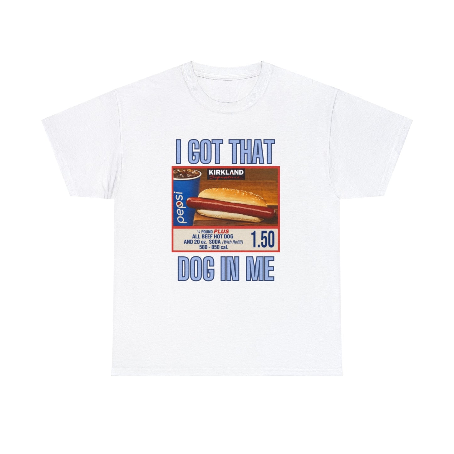 I Got That Dog In Me Adult Unisex Shirt, Costco Hot Dog Shirt, Costco Hot Dog and Soda Combo With Quote Shirt