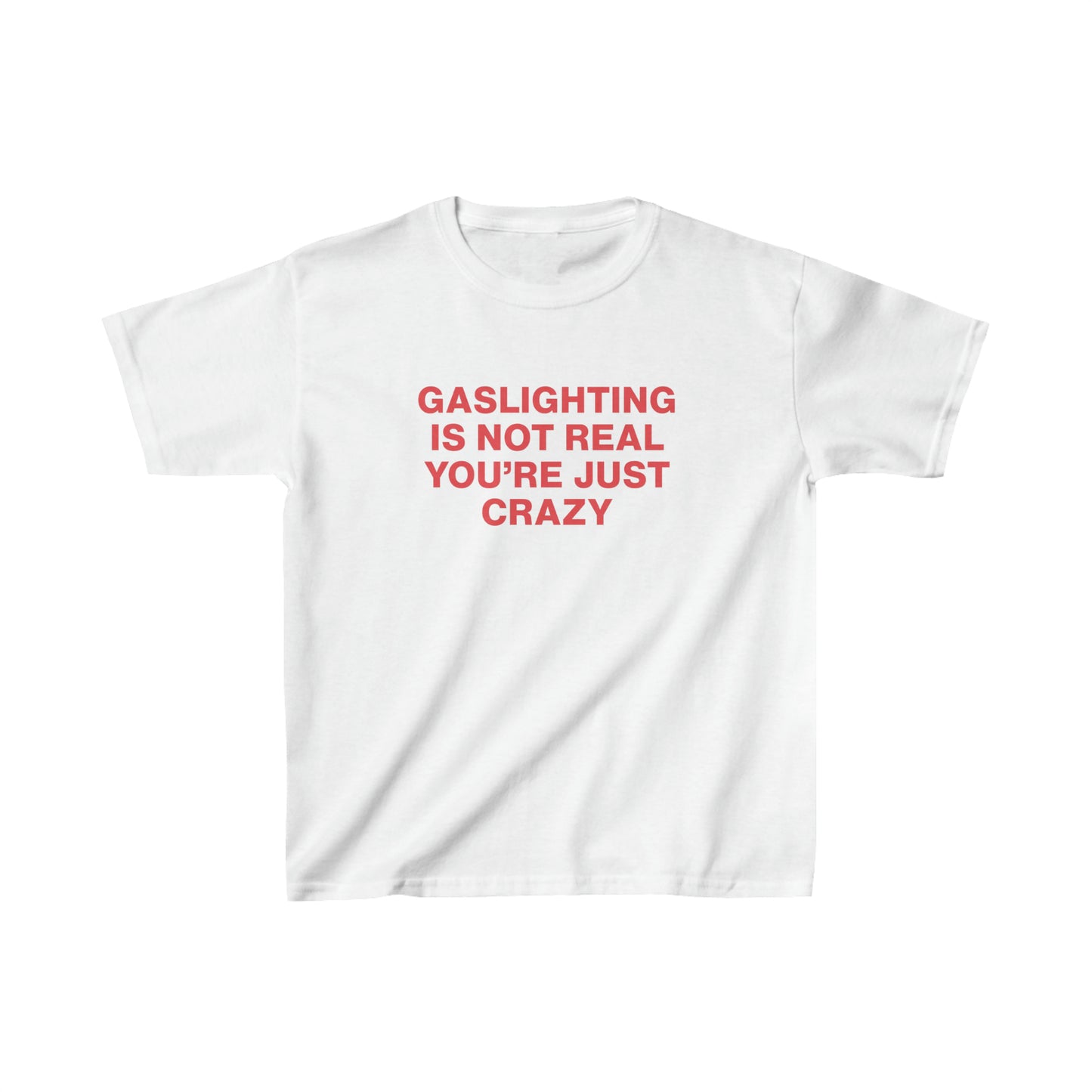 Gaslighting Is Not Real Youre Just Crazy Baby Tee