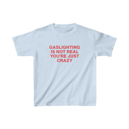 Gaslighting Is Not Real Youre Just Crazy Baby Tee