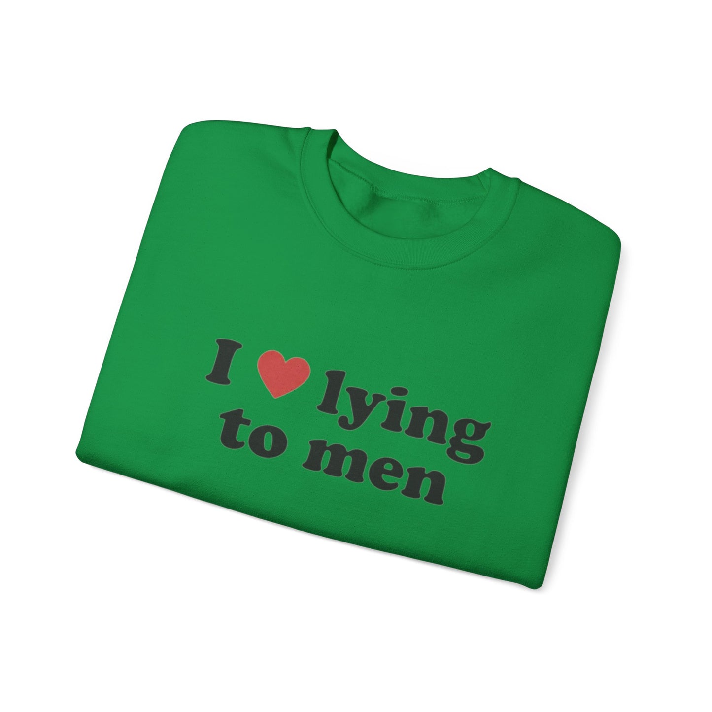 I Love Lying To Men Unisex Crewneck Sweatshirt