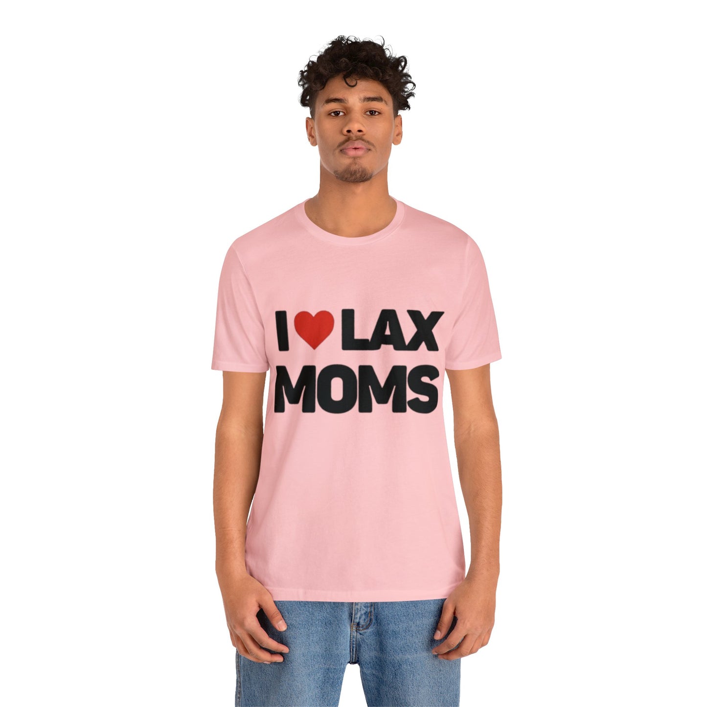 I Love Lax Moms Unisex T-shirt