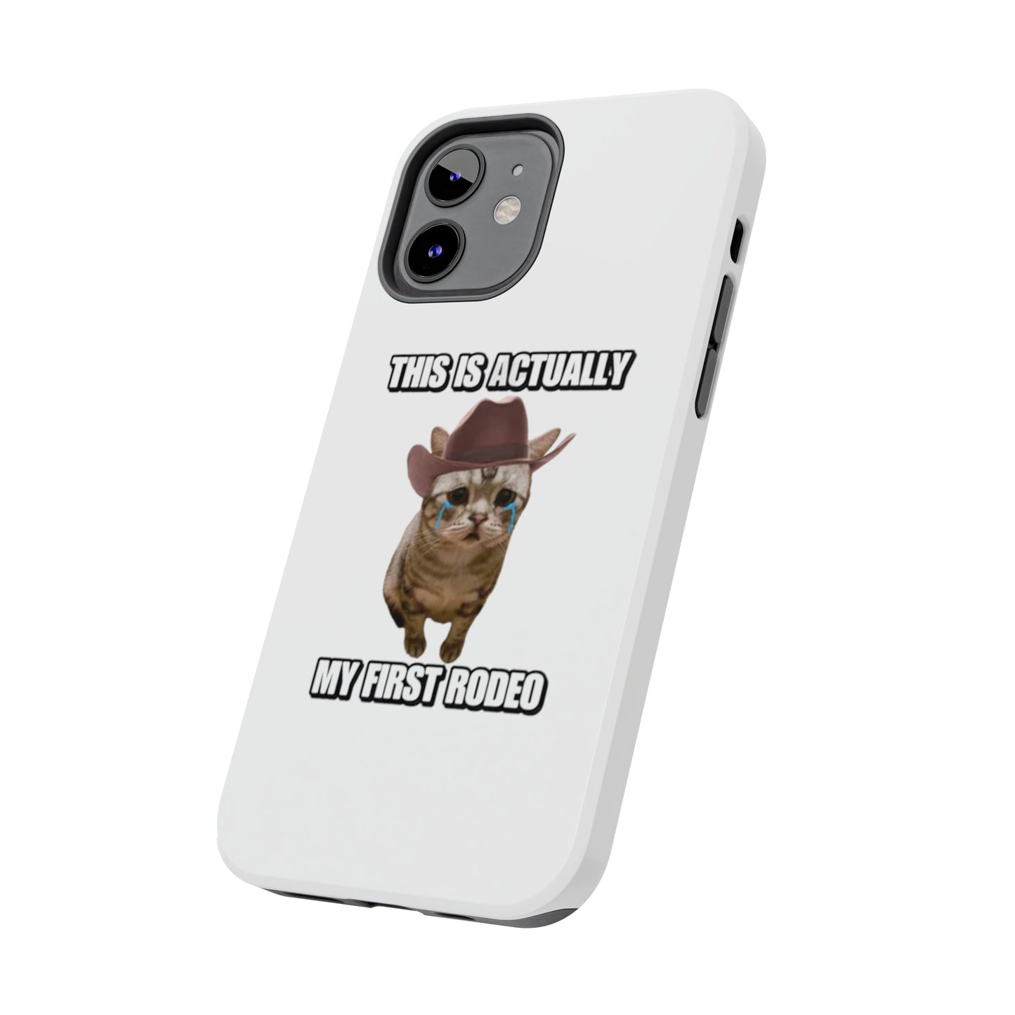 This Is Actually My First Rodeo Tough Phone Cases