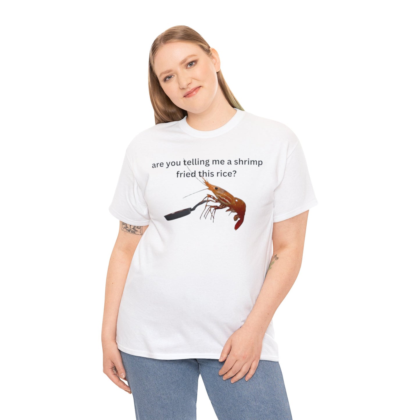 Are you telling me a shrimp fried this rice? Adult Unisex Shirt