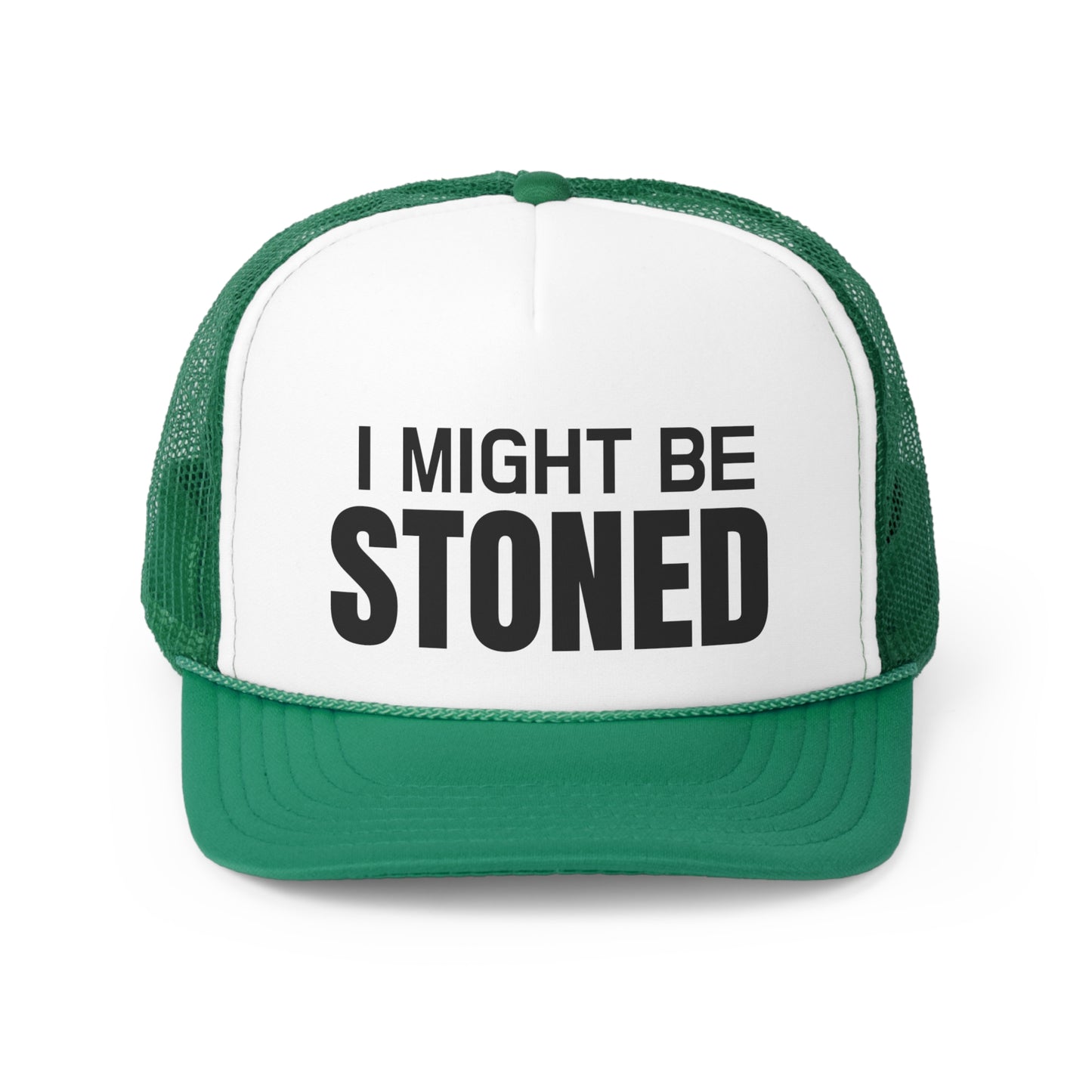 I Might Be Stoned Trucker Hat