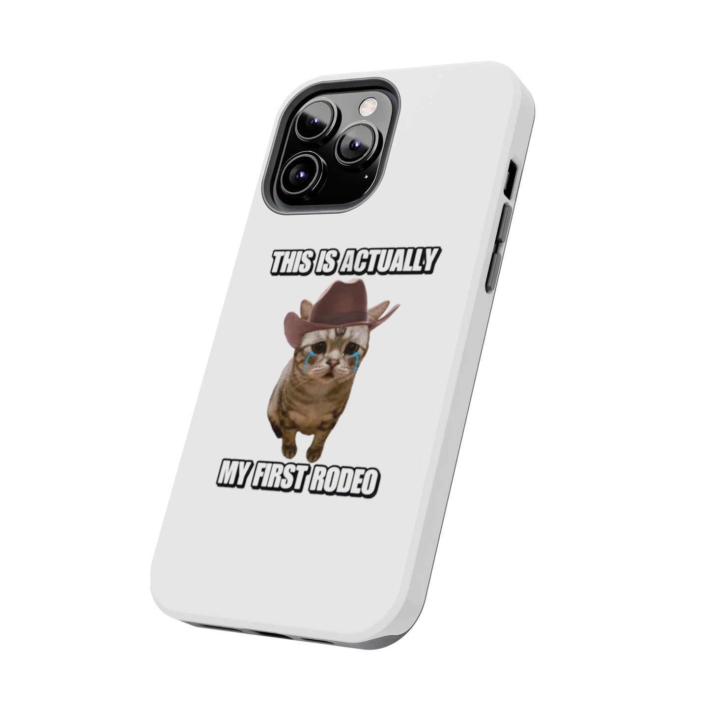 This Is Actually My First Rodeo Tough Phone Cases