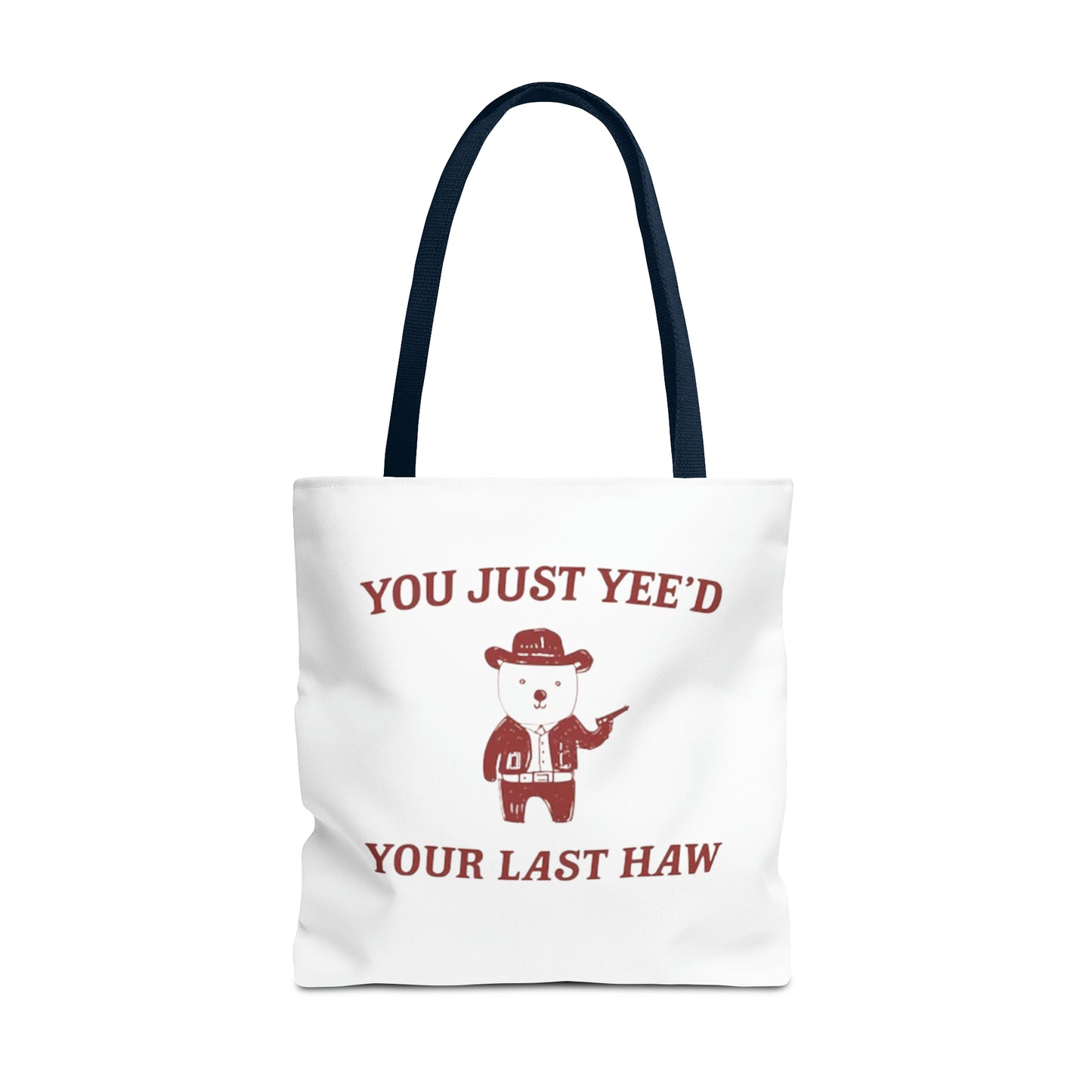 You Just Yee'd Your Last Haw Meme Tote Bag