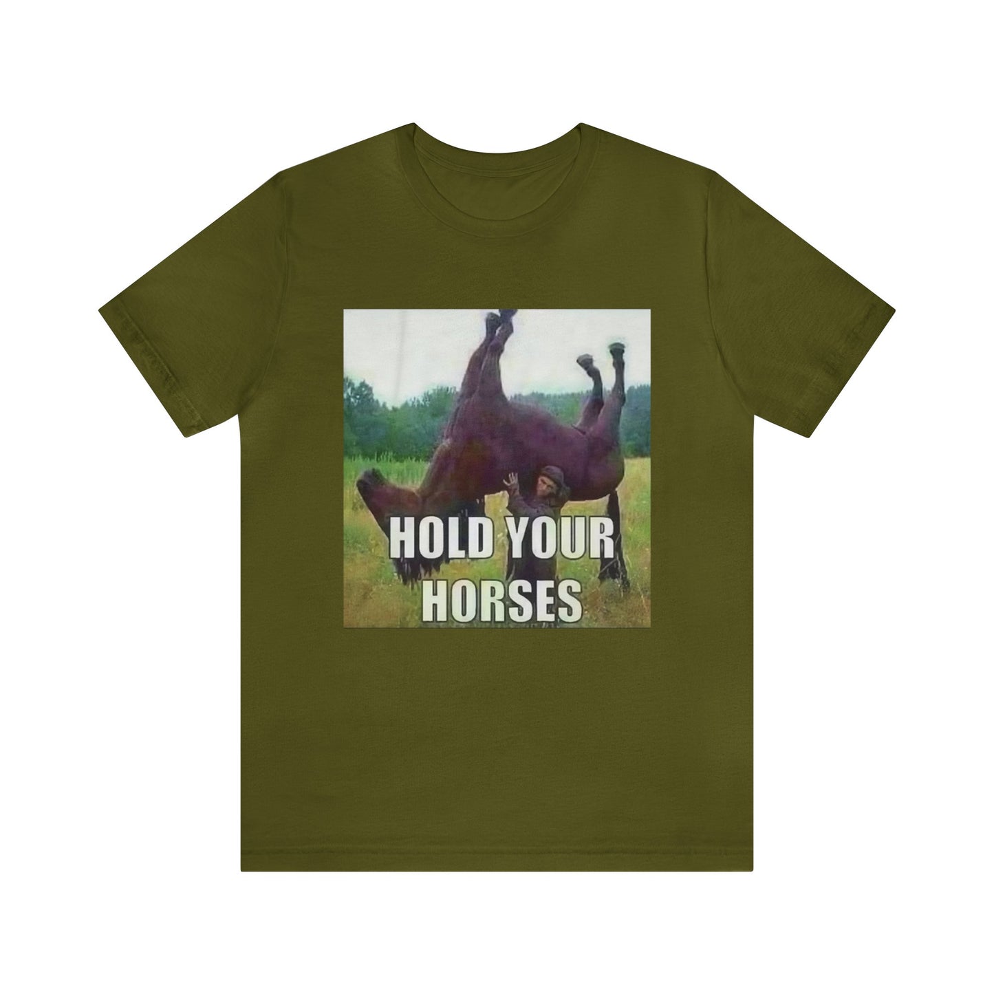 Hold Your Horses T-Shirt