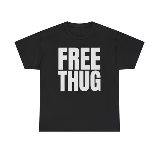 Free Thug Tee Unisex Shirt