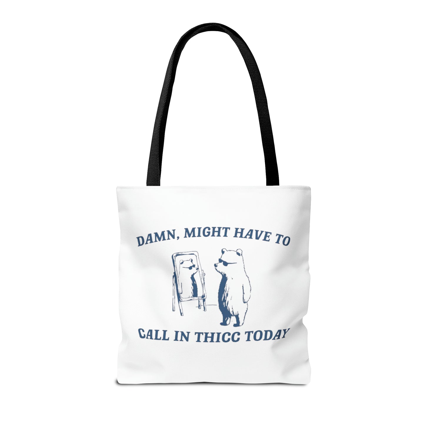 Copy of Damn Might Have To Call In Thick Today Meme Tote Bag