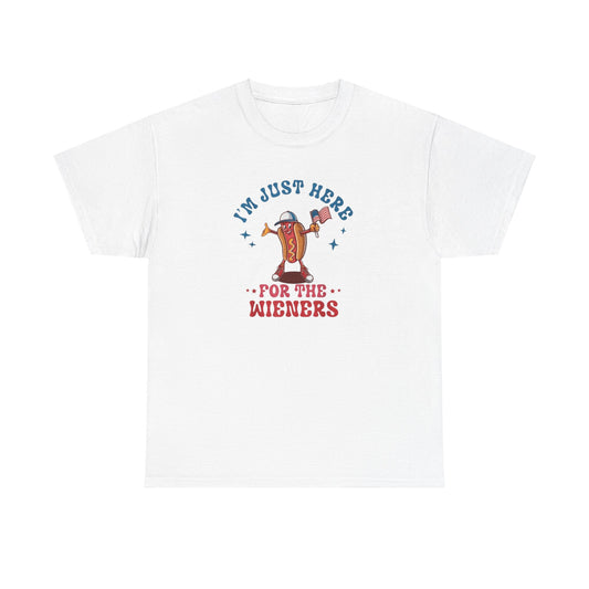 I'm Just Here For The Wieners Tee Unisex Shirt