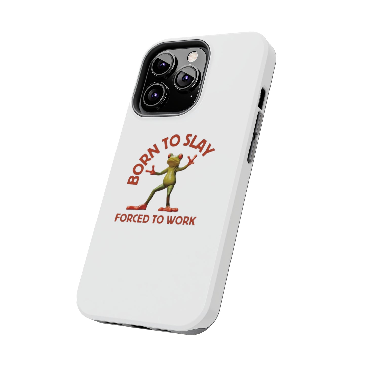 Born To Slay Forced To Work Tough Phone Cases