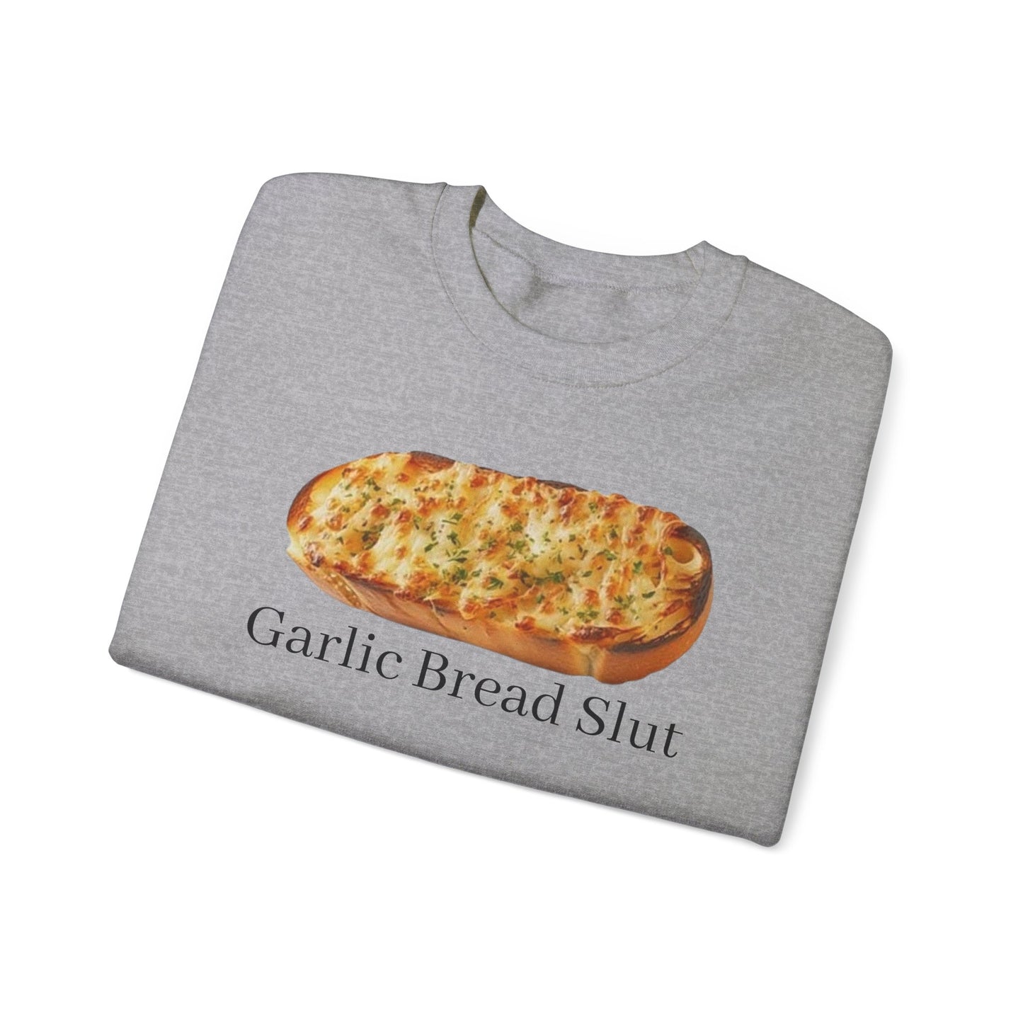 Garlic Bread Sl*t Adult Unisex Crewneck,  Gift Shirt, Parody crewneck