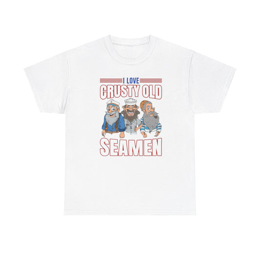 I Love Crusty Old Seamen Tee Unisex Shirt