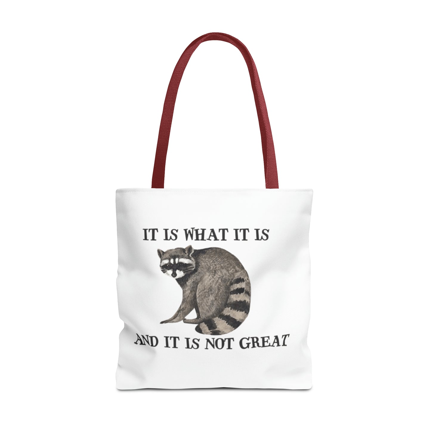 It Is What It Is And It Is Not Great Meme Tote Bag