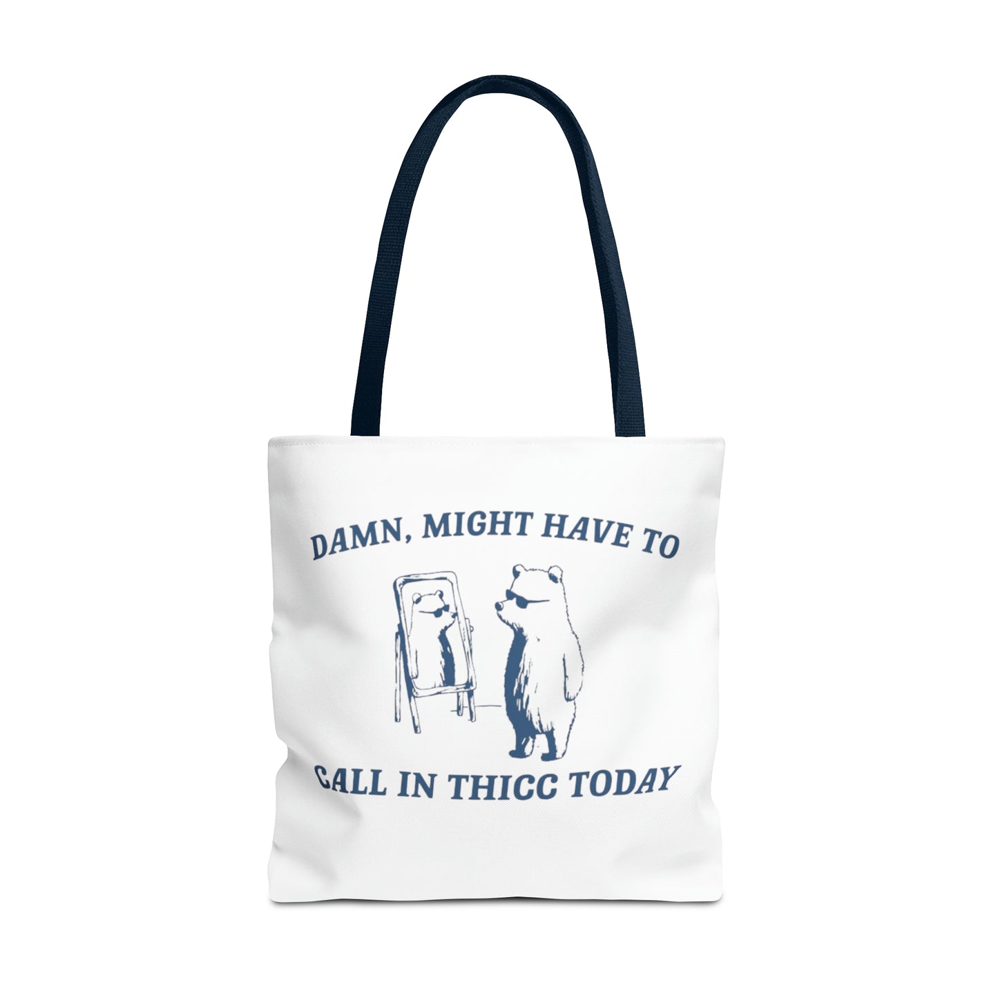 Copy of Damn Might Have To Call In Thick Today Meme Tote Bag