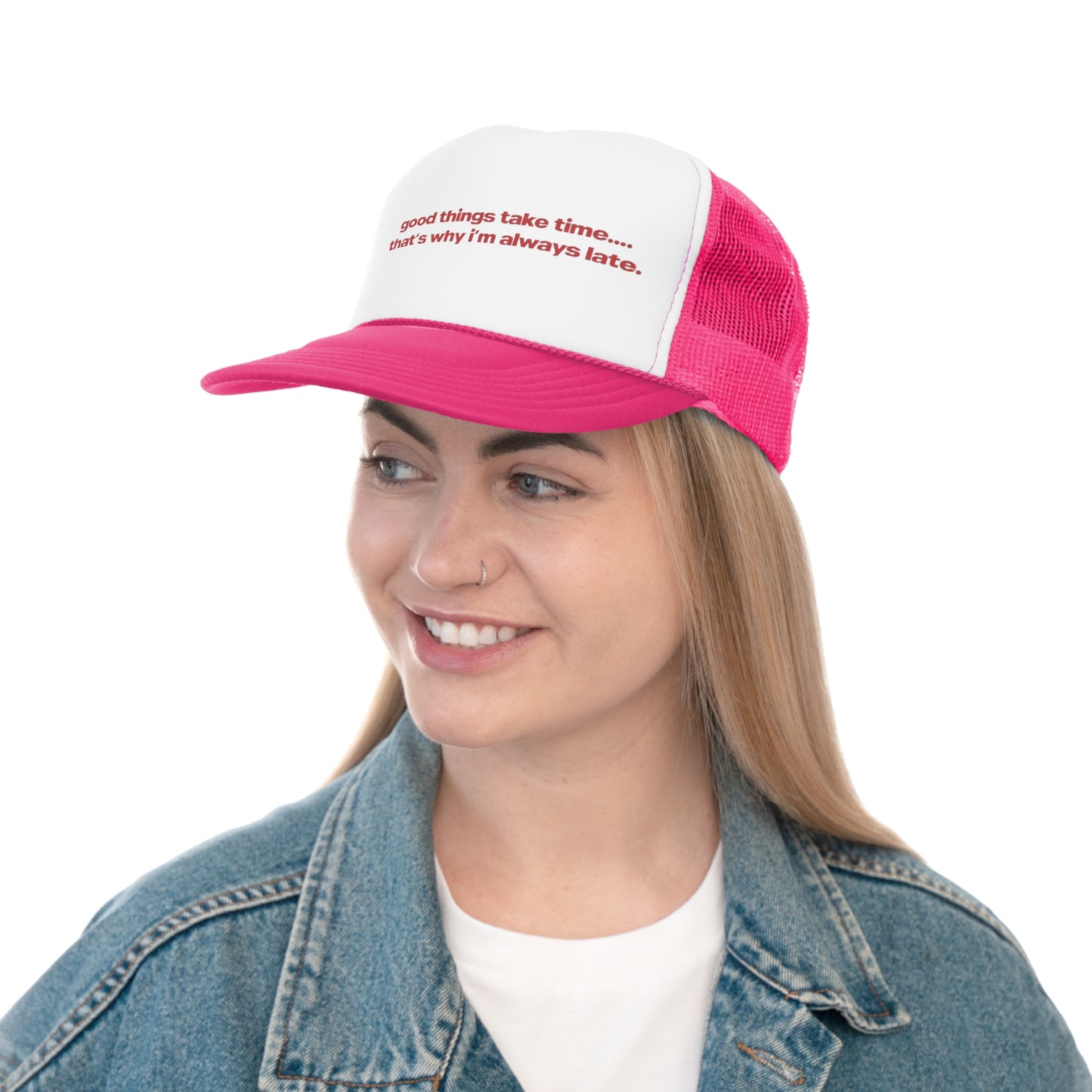 Good Things Take Time Thats Why I'm Always Late Trucker Hat, Funny Hats, Gift Hat, Parody Trucker Hat, Trendy Hats, Meme Hat