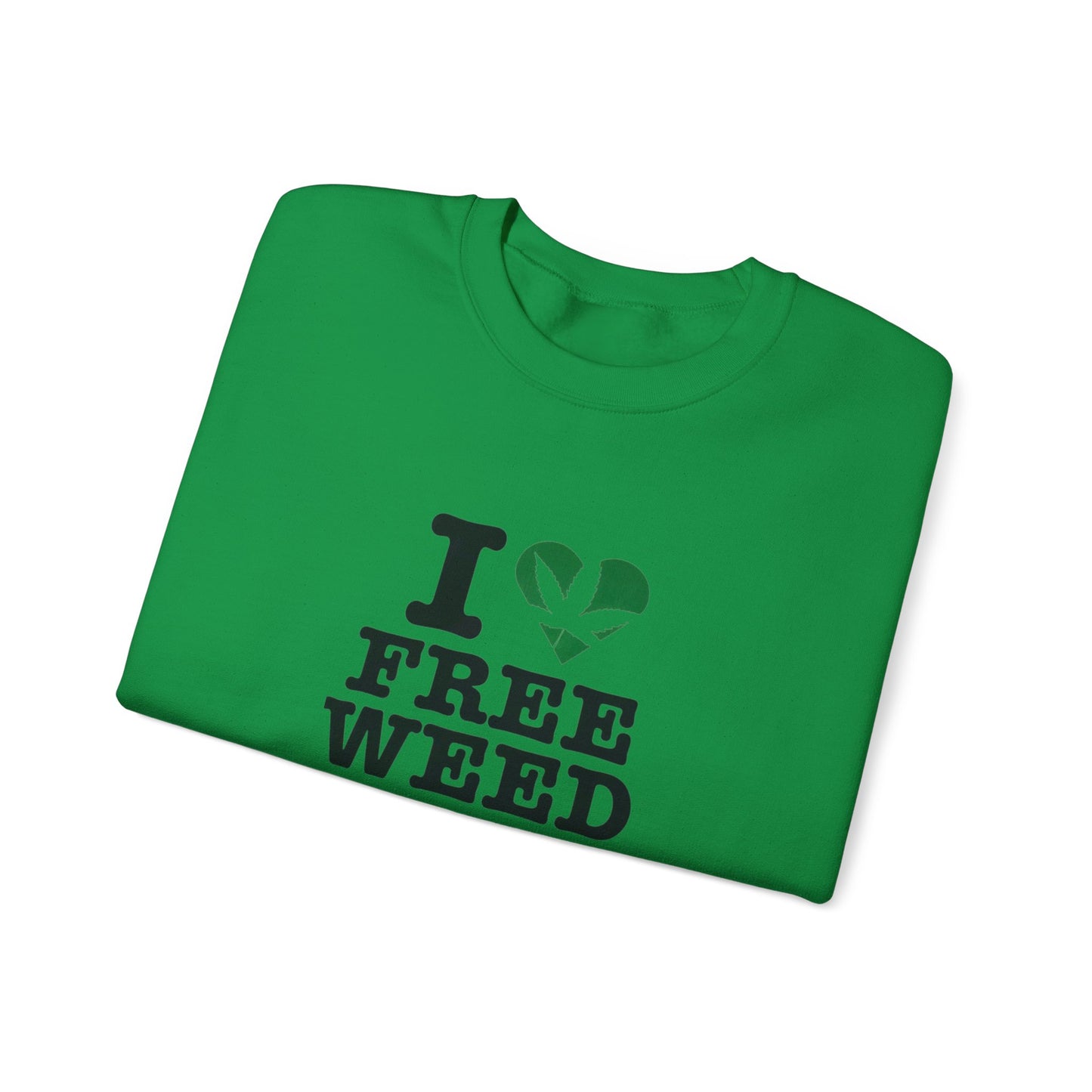 I Love Free Weed Unisex Crewneck Sweatshirt