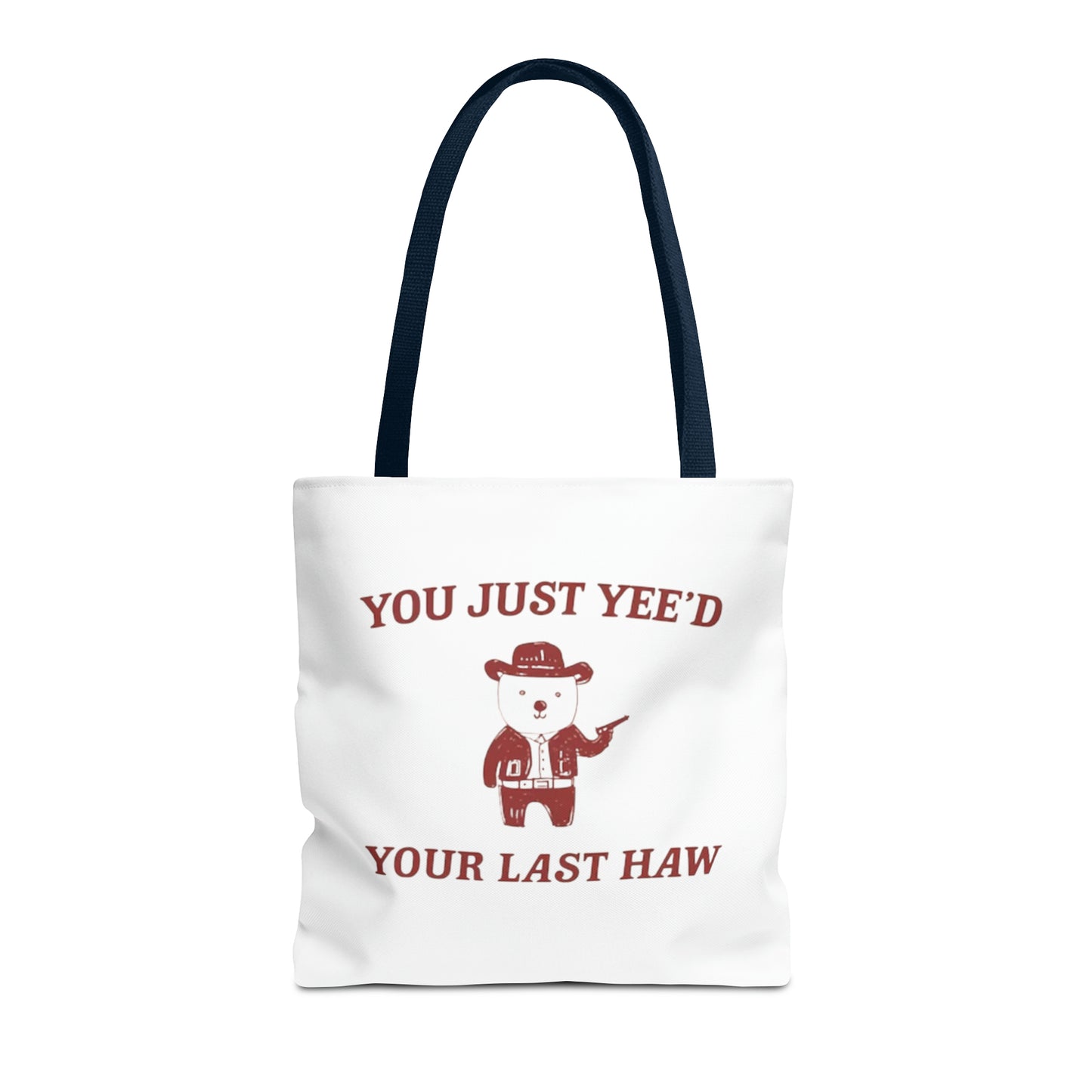 You Just Yee'd Your Last Haw Meme Tote Bag