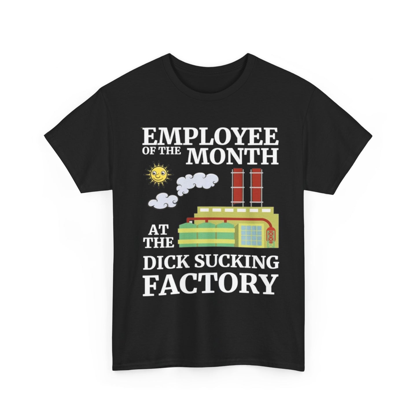 Employee Of The Month At The Dick Sucking Factory Tee Unisex Shirt