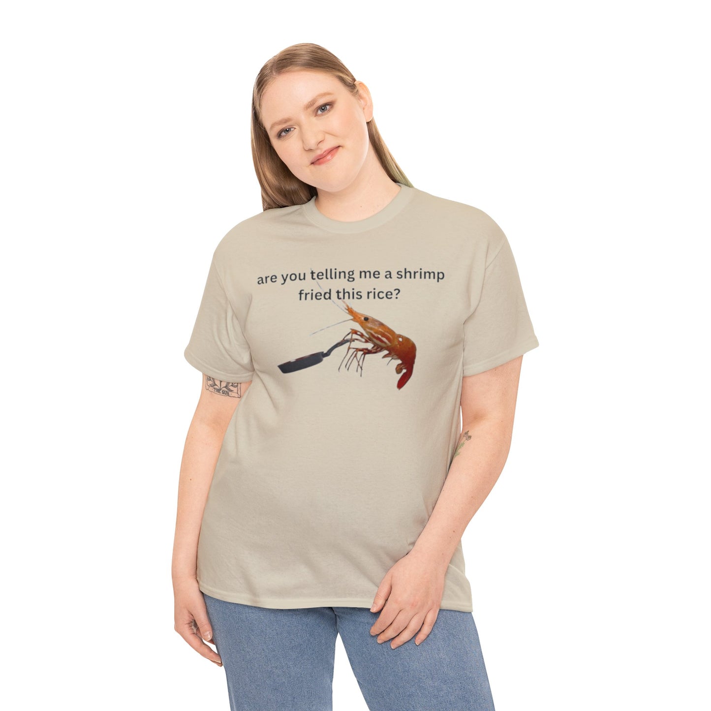 Are you telling me a shrimp fried this rice? Adult Unisex Shirt