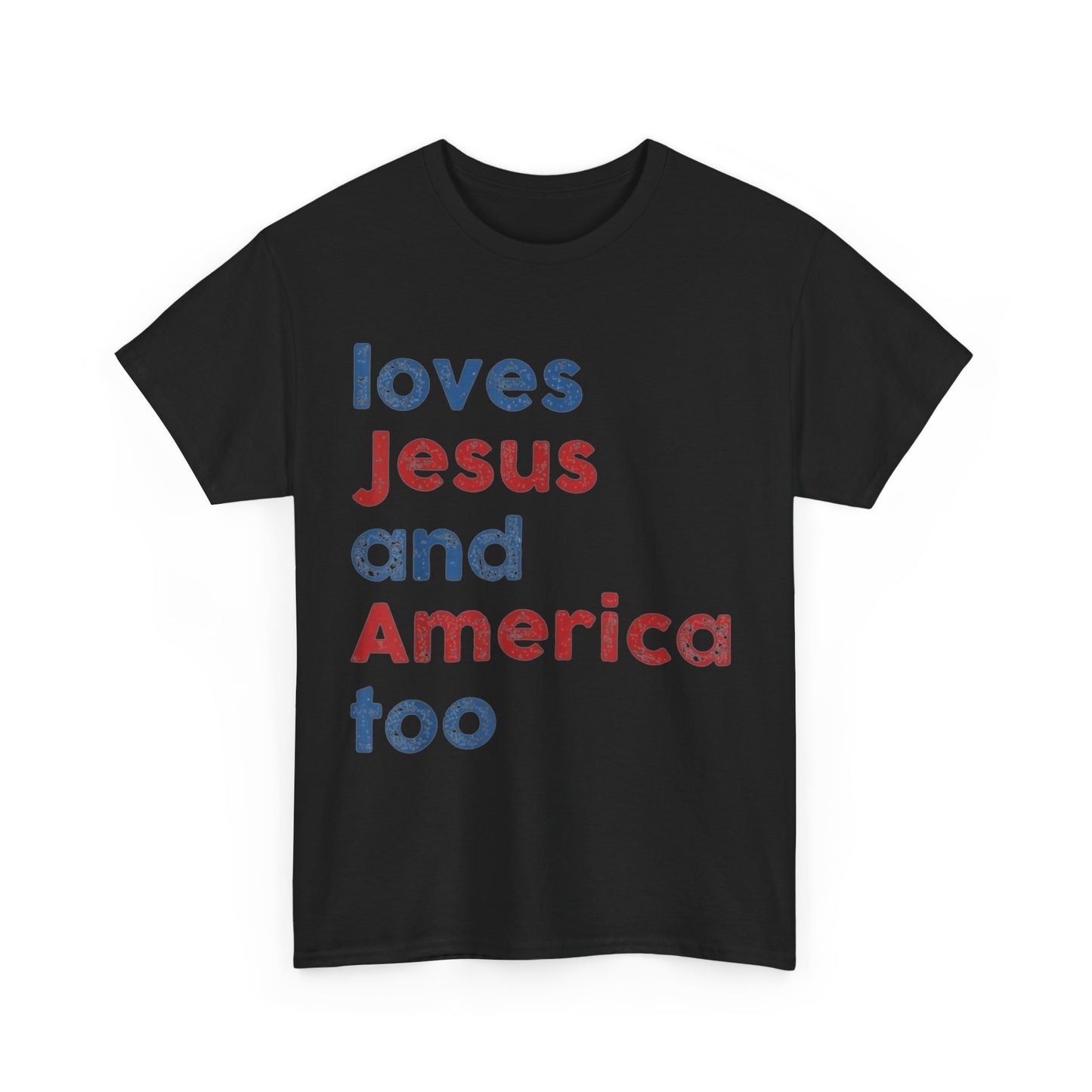 Loves Jesus And America Too Tee Unisex Shirt