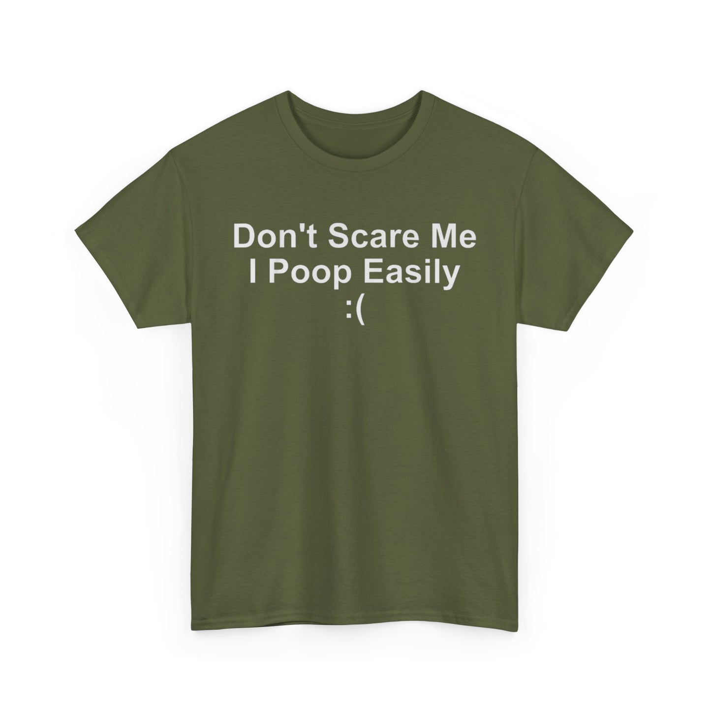 Don't Scare Me I Poop Easily Unisex Shirt