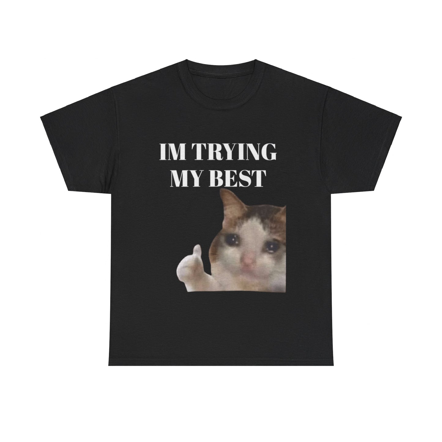 I'm Trying My Best Tee Unisex Shirt