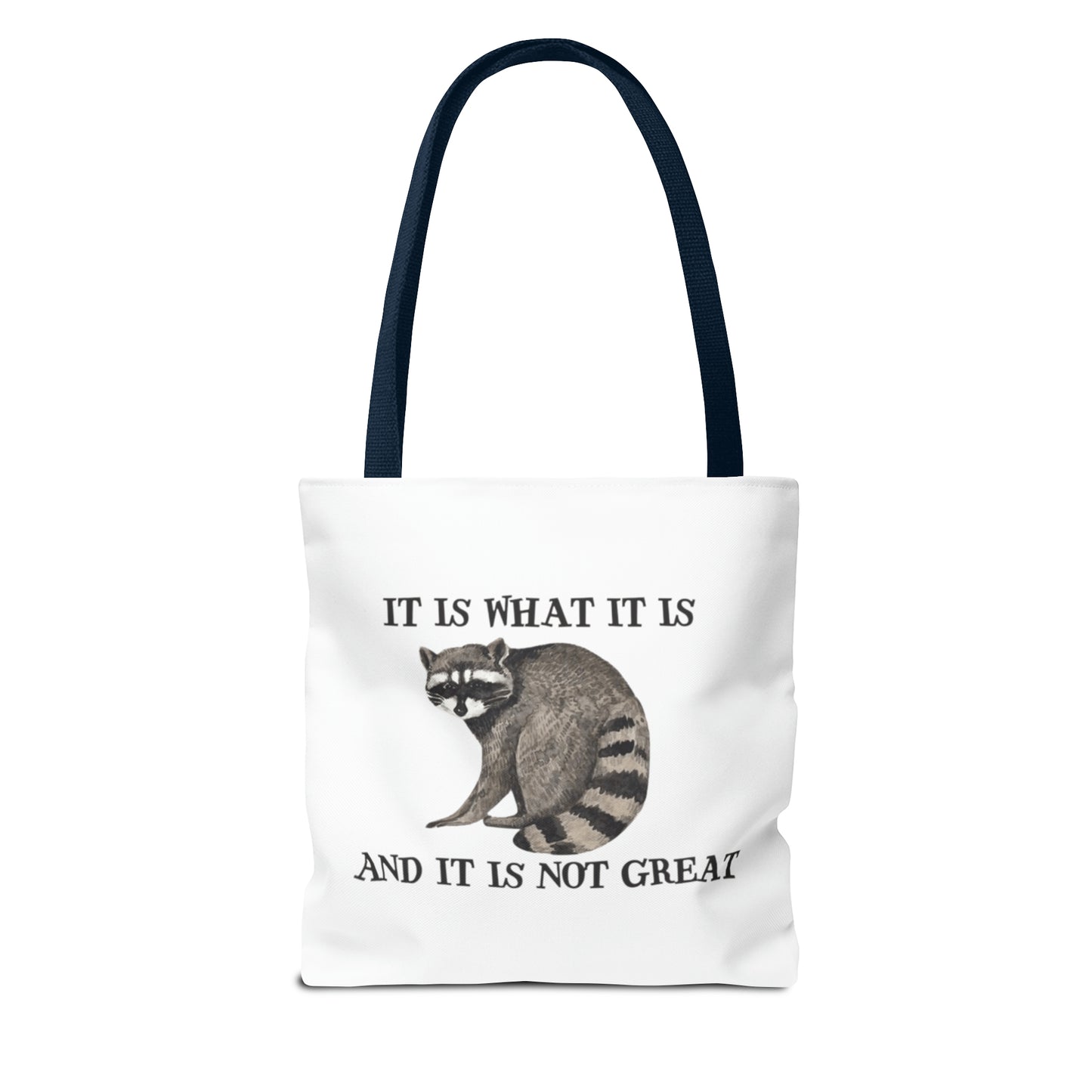 It Is What It Is And It Is Not Great Meme Tote Bag