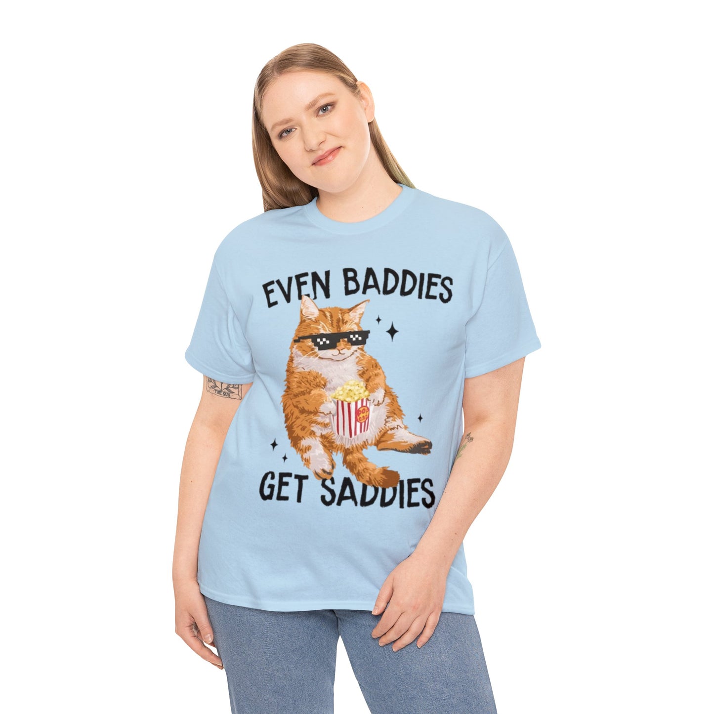 Even Baddies Get Saddies Adult Unisex Shirt, Funny Cat Shirt