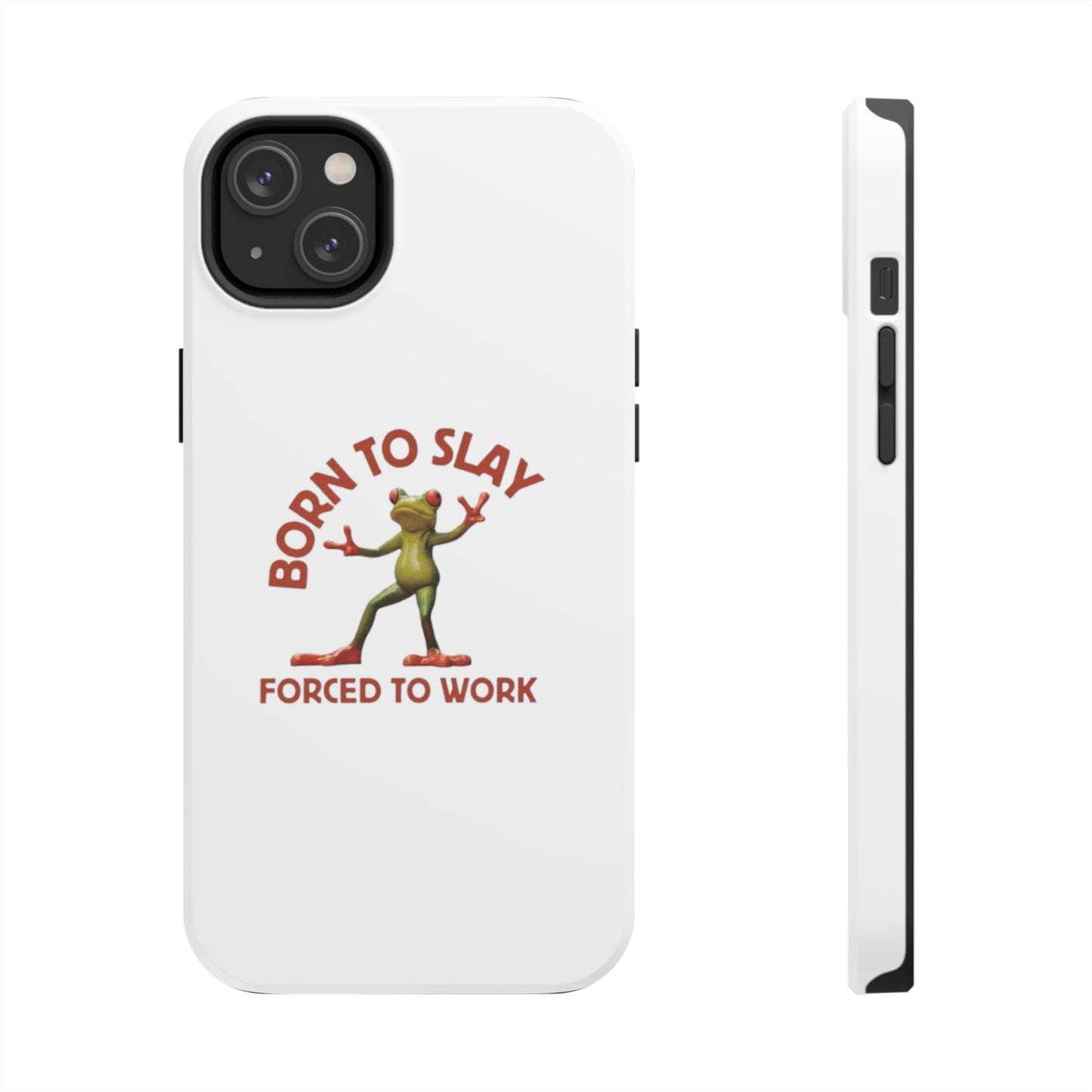 Born To Slay Forced To Work Tough Phone Cases