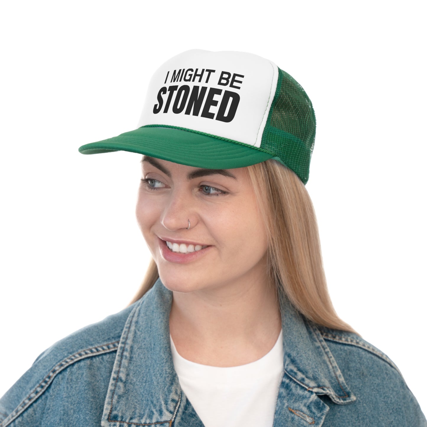 I Might Be Stoned Trucker Hat