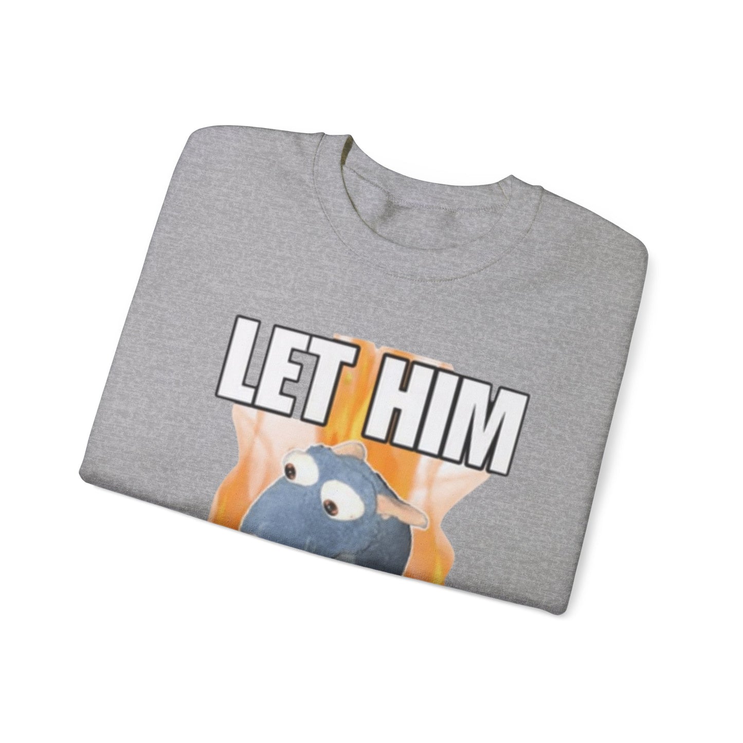 Let Him Cook Adult Unisex Crewneck,  Gift Shirt, Parody crewneck