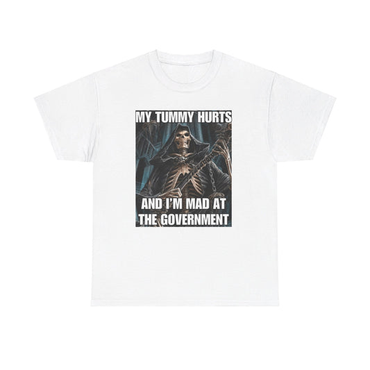 My Tummy Hurts And I'm Mad At The Government Tee Unisex Shirt