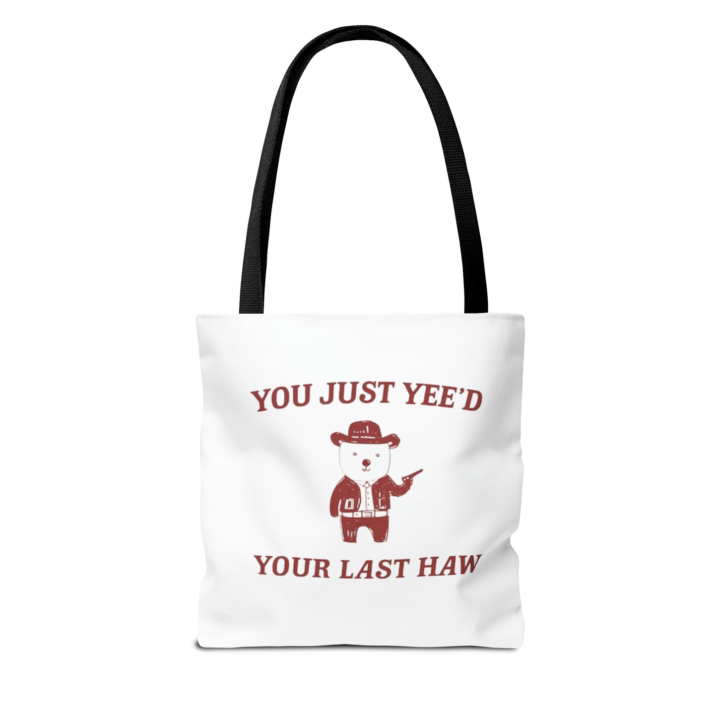 You Just Yee'd Your Last Haw Meme Tote Bag