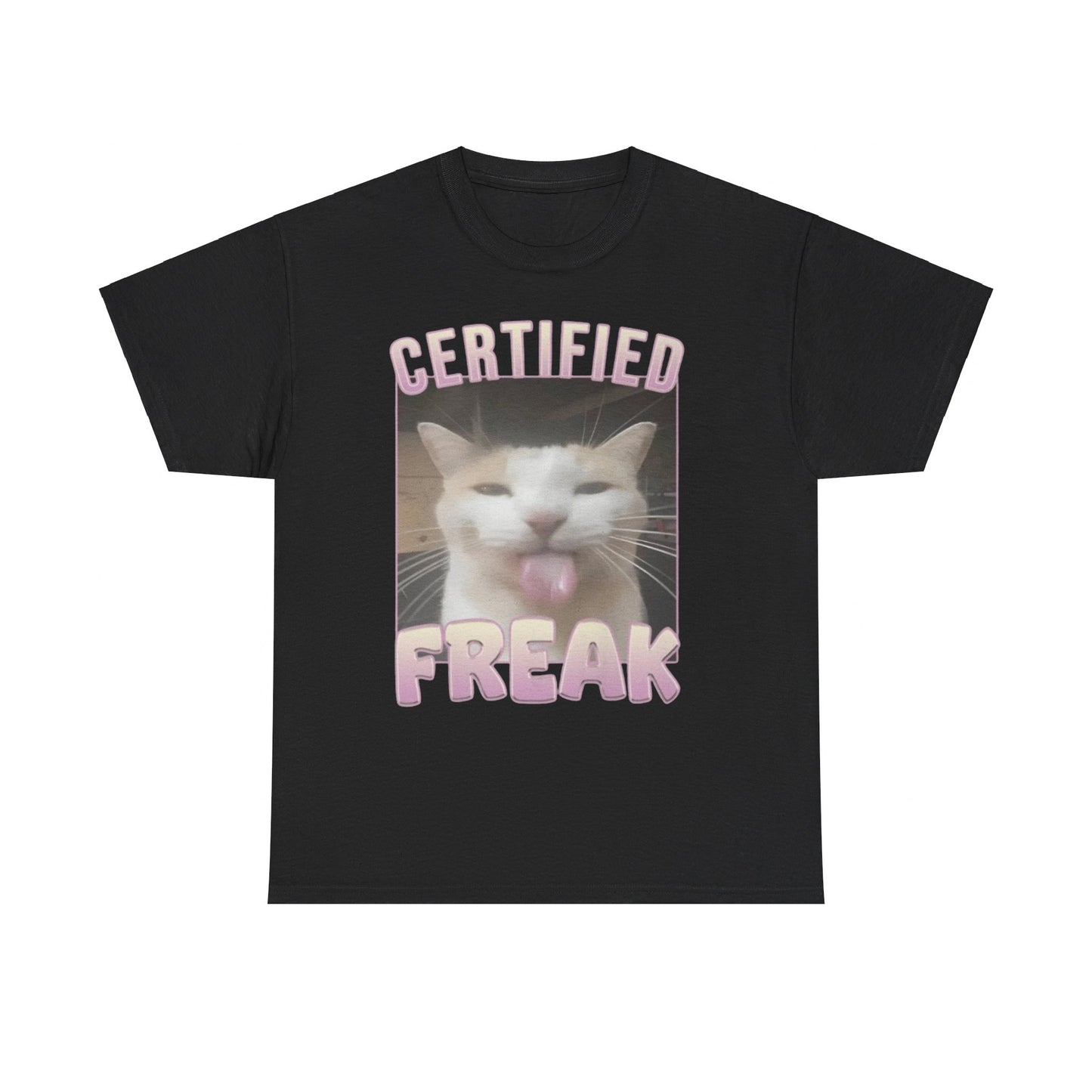 Certified Freak Tee Unisex Shirt