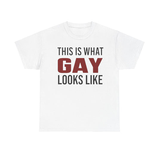 This Is What Gay Looks Like Unisex Shirt