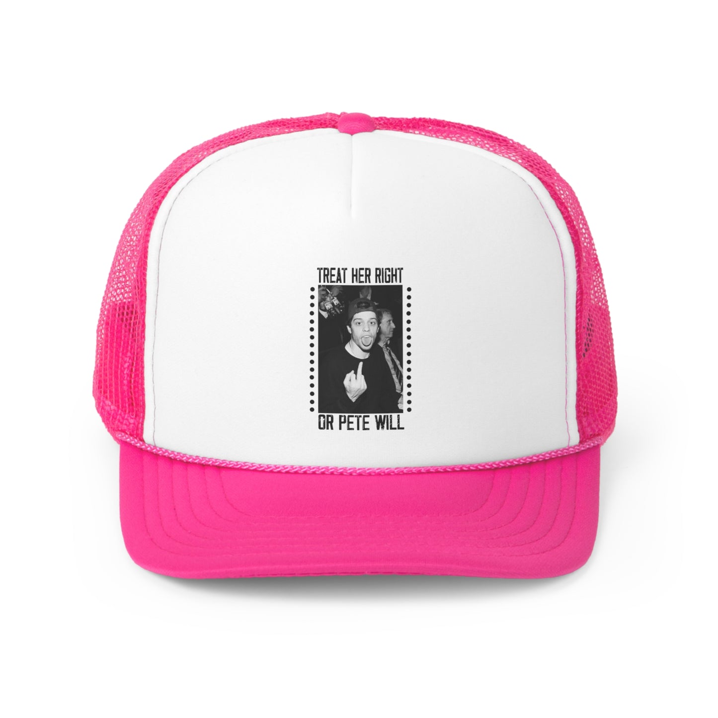 Treat Her Right Or Pete Will Trucker Hat, Funny Hats, Gift Hat, Parody Trucker Hat, Trendy Hats, Meme Hat