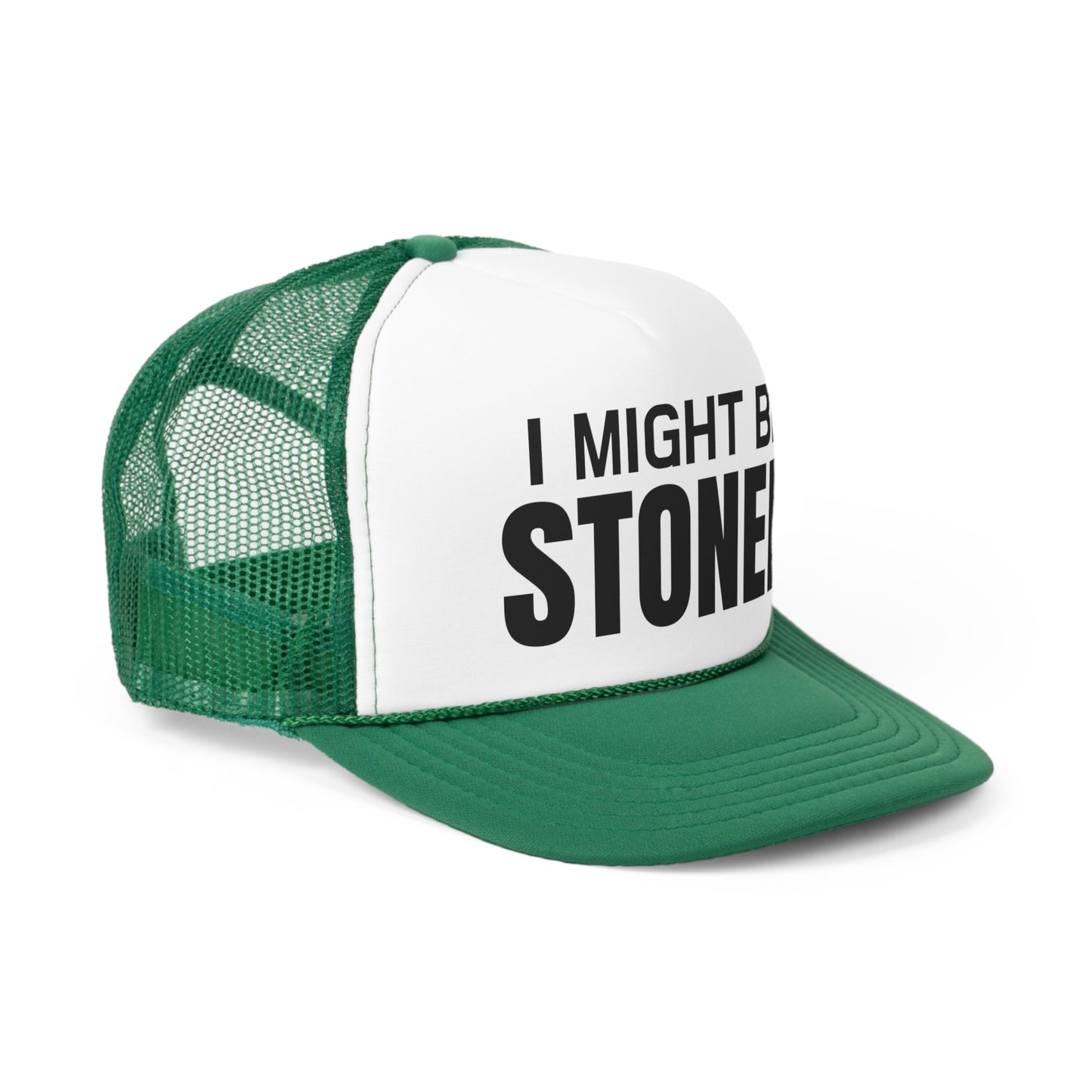 I Might Be Stoned Trucker Hat