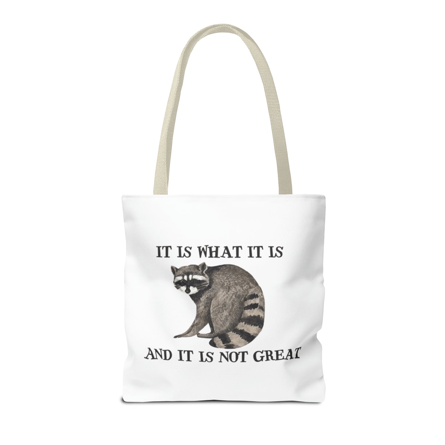 It Is What It Is And It Is Not Great Meme Tote Bag