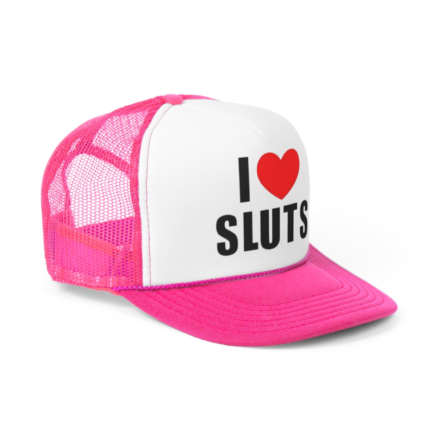 I Love Sl*ts Trucker Hat