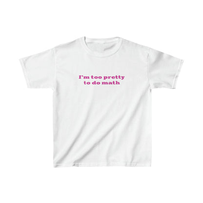 Too Pretty To Do Math T Shirt