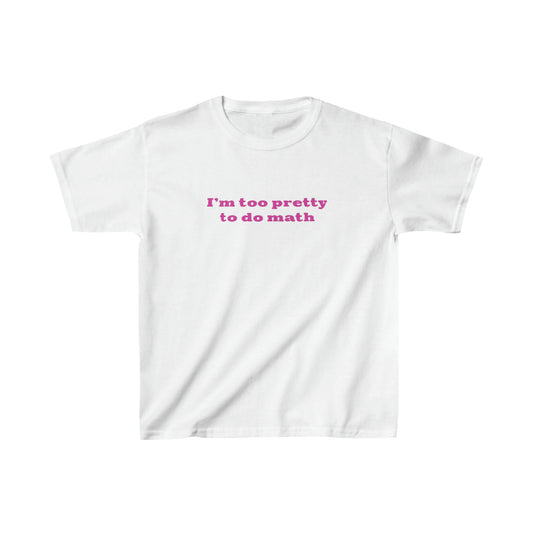 Too Pretty To Do Math T Shirt