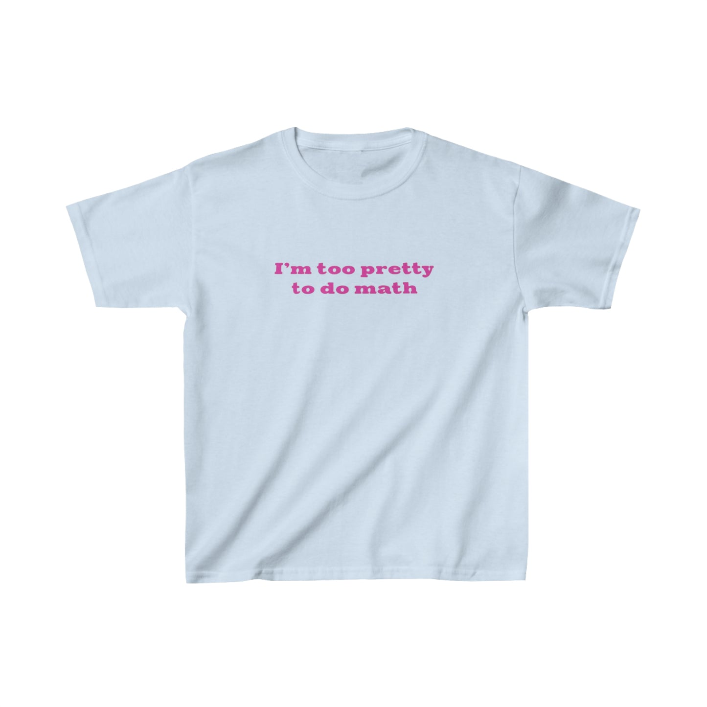 Too Pretty To Do Math T Shirt