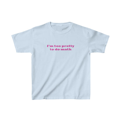 Too Pretty To Do Math T Shirt