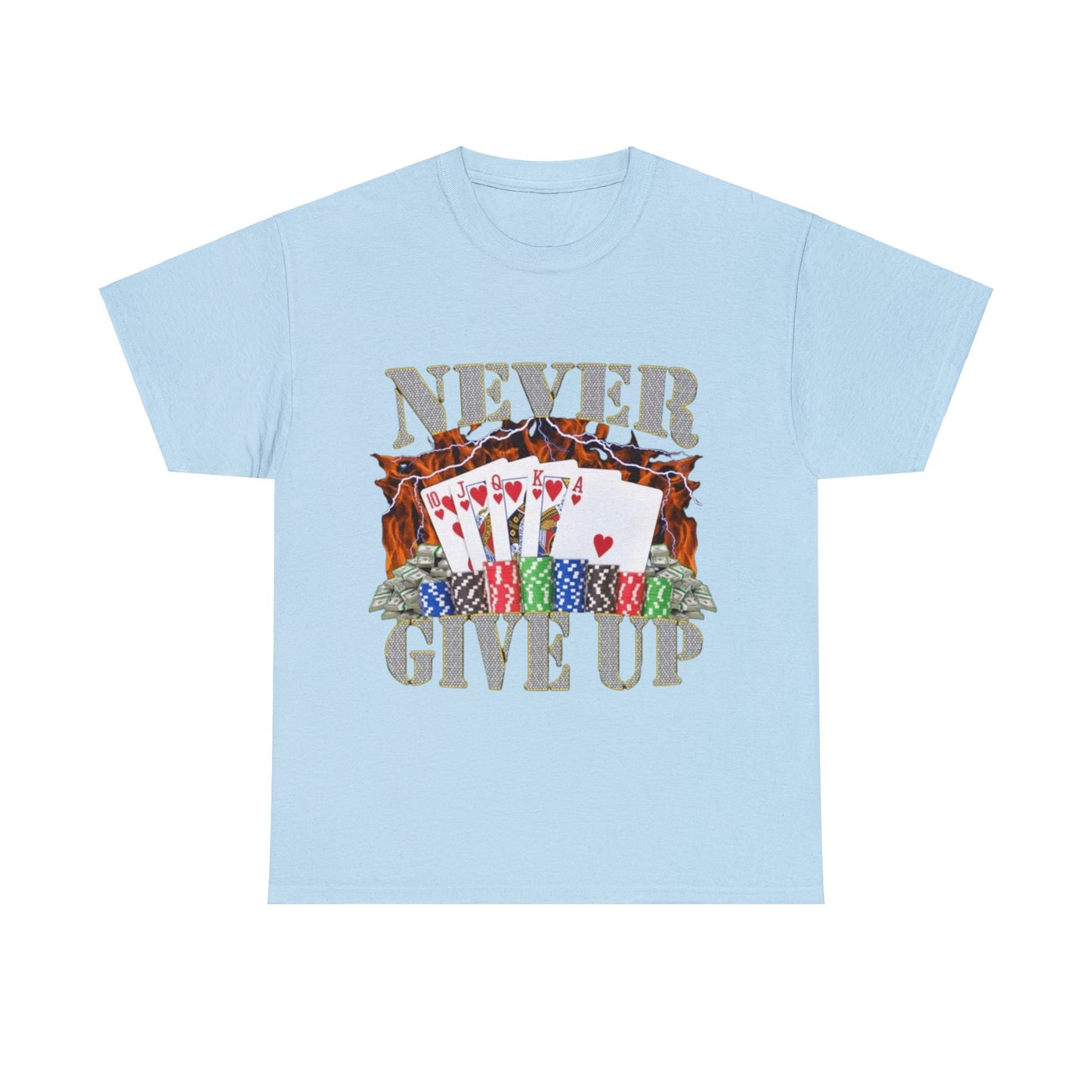 Never Give Up Adult Unisex Shirt, Funny Gambling Poker Meme