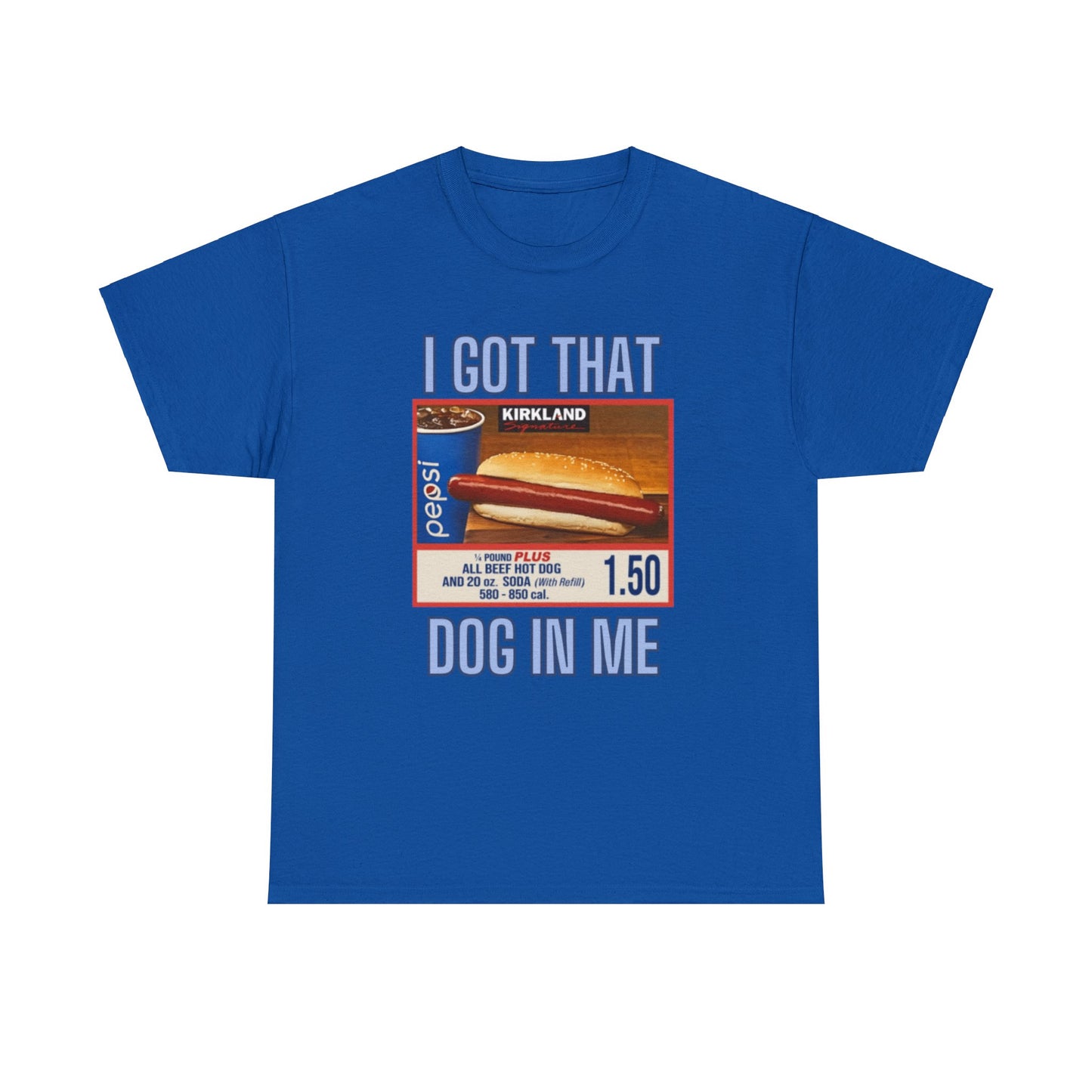 I Got That Dog In Me Adult Unisex Shirt, Costco Hot Dog Shirt, Costco Hot Dog and Soda Combo With Quote Shirt