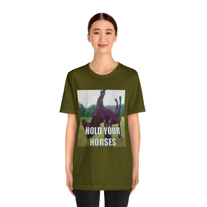 Hold Your Horses T-Shirt