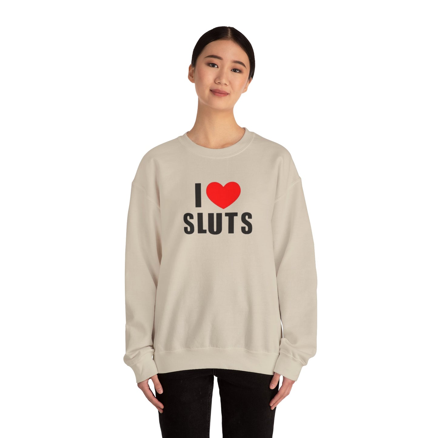 I Love Sluts Unisex Crewneck Sweatshirt