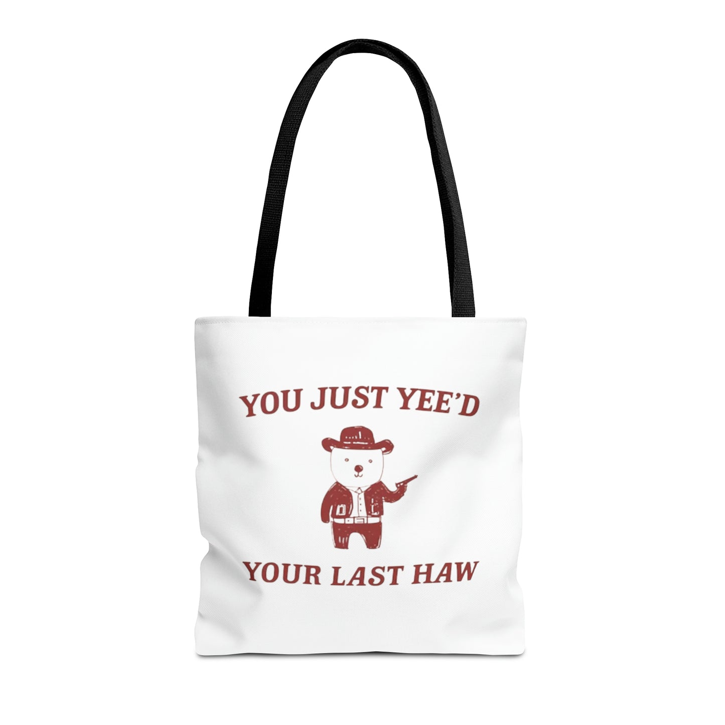 You Just Yee'd Your Last Haw Meme Tote Bag