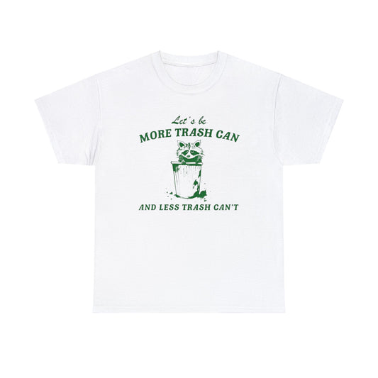 Let's Be More Trash Can And Less Trash Can't T Shirt Unisex, Softcore Fairy Mental Health Comfy Tee, Tiktok Viral Cute Animals